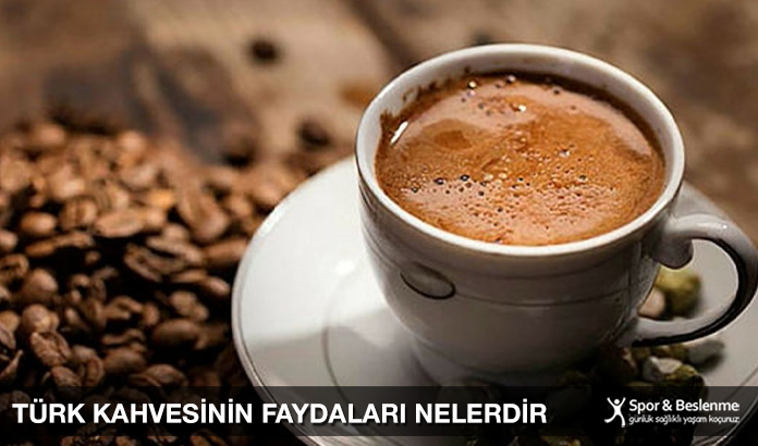 türk kahvesinin faydaları nelerdir