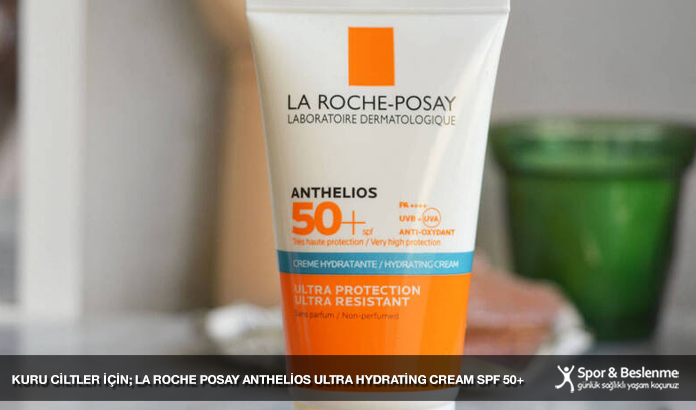 kuru cilt için; la roche posay anthelios ultra hydrating cream spf50+