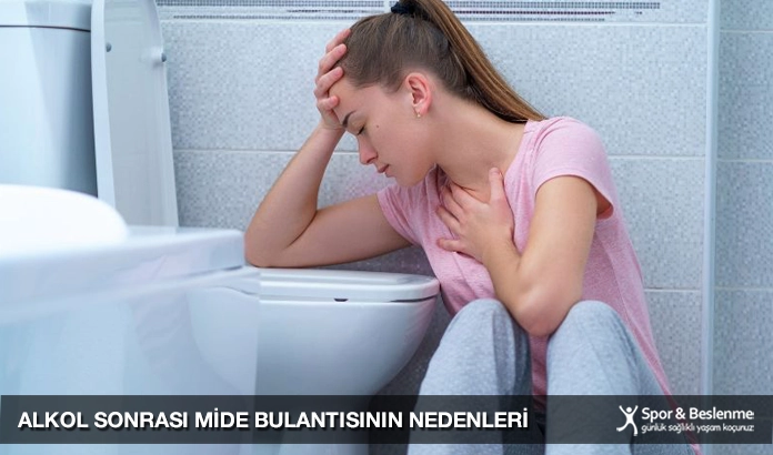 alkol sonrası mide bulantısının nedenleri